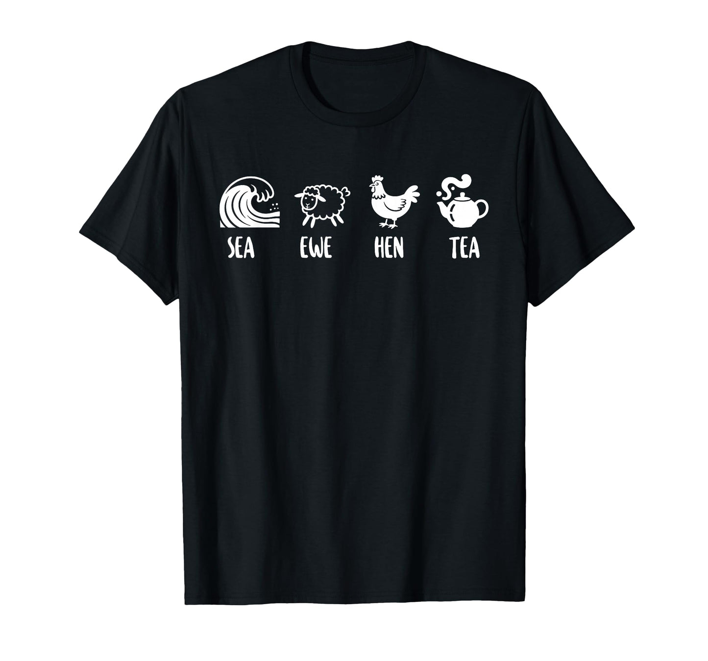 Sea Ewe Hen Tea Funny Joke Saying Quote Men Women T-Shirt