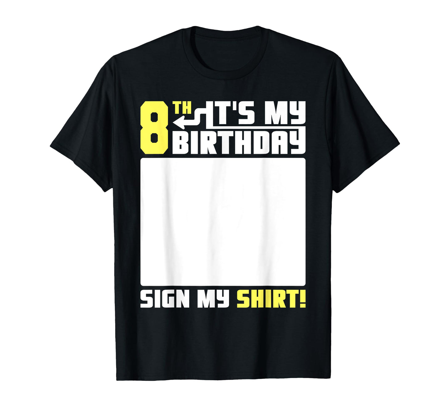 Its My 8th Birthday 8 Years Old Funny 8 Yrs Kid Bday Sign My T-Shirt