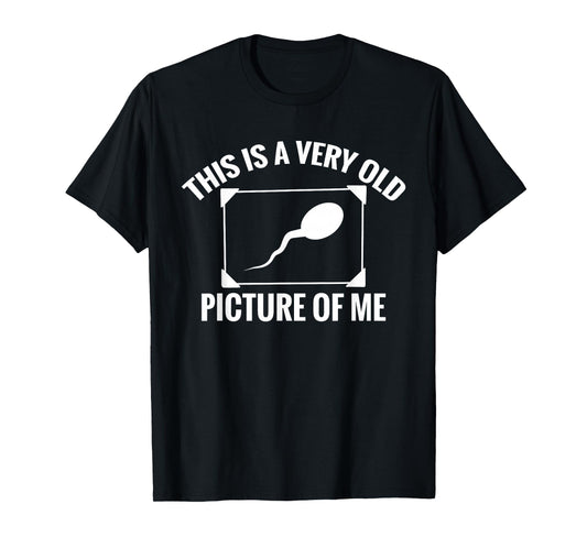 This is A Very Old Picture of Me Funny Adult Birthday T-Shirt