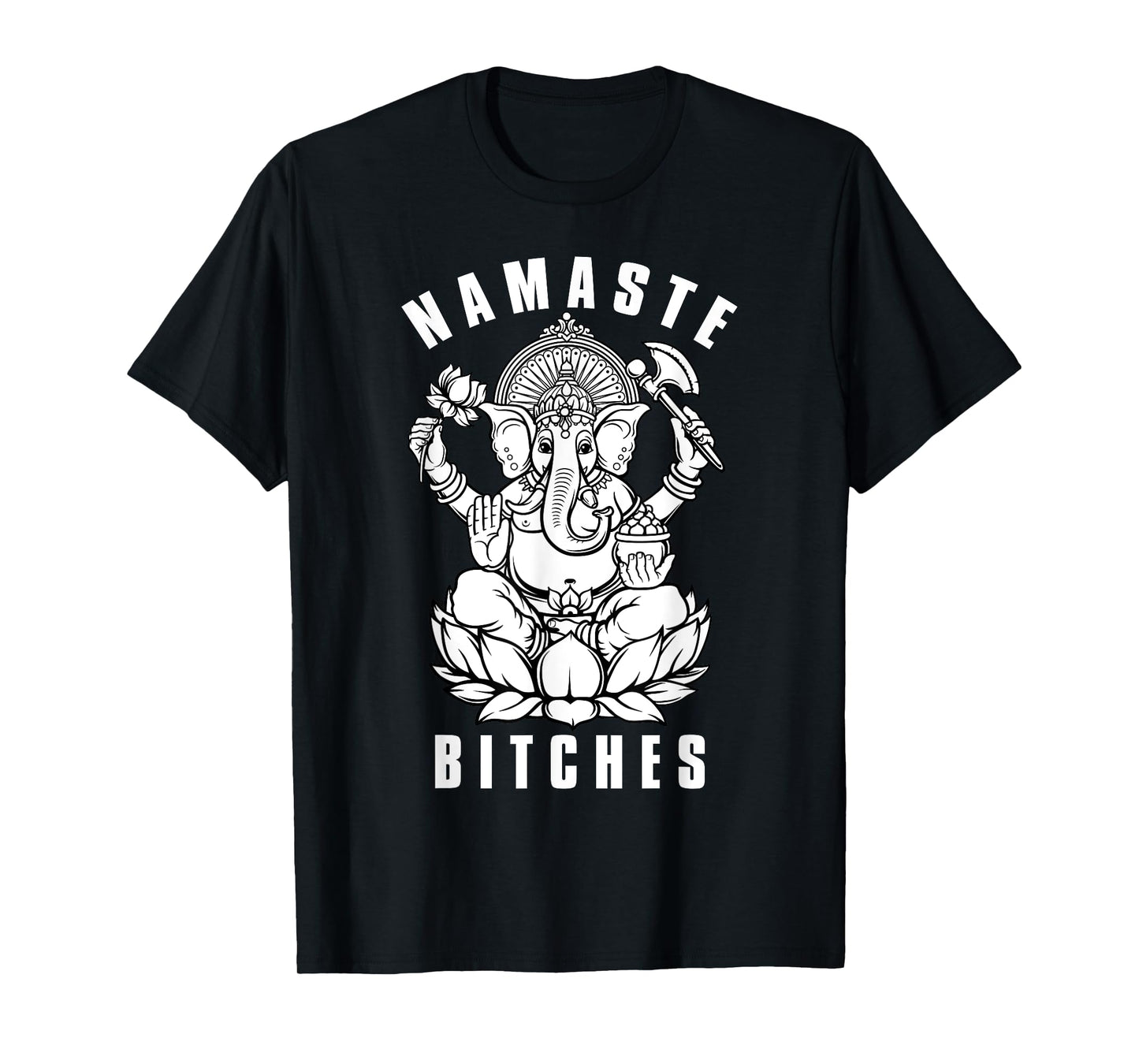 Funny Yoga Humor Namaste Bitches T-Shirt T-Shirt
