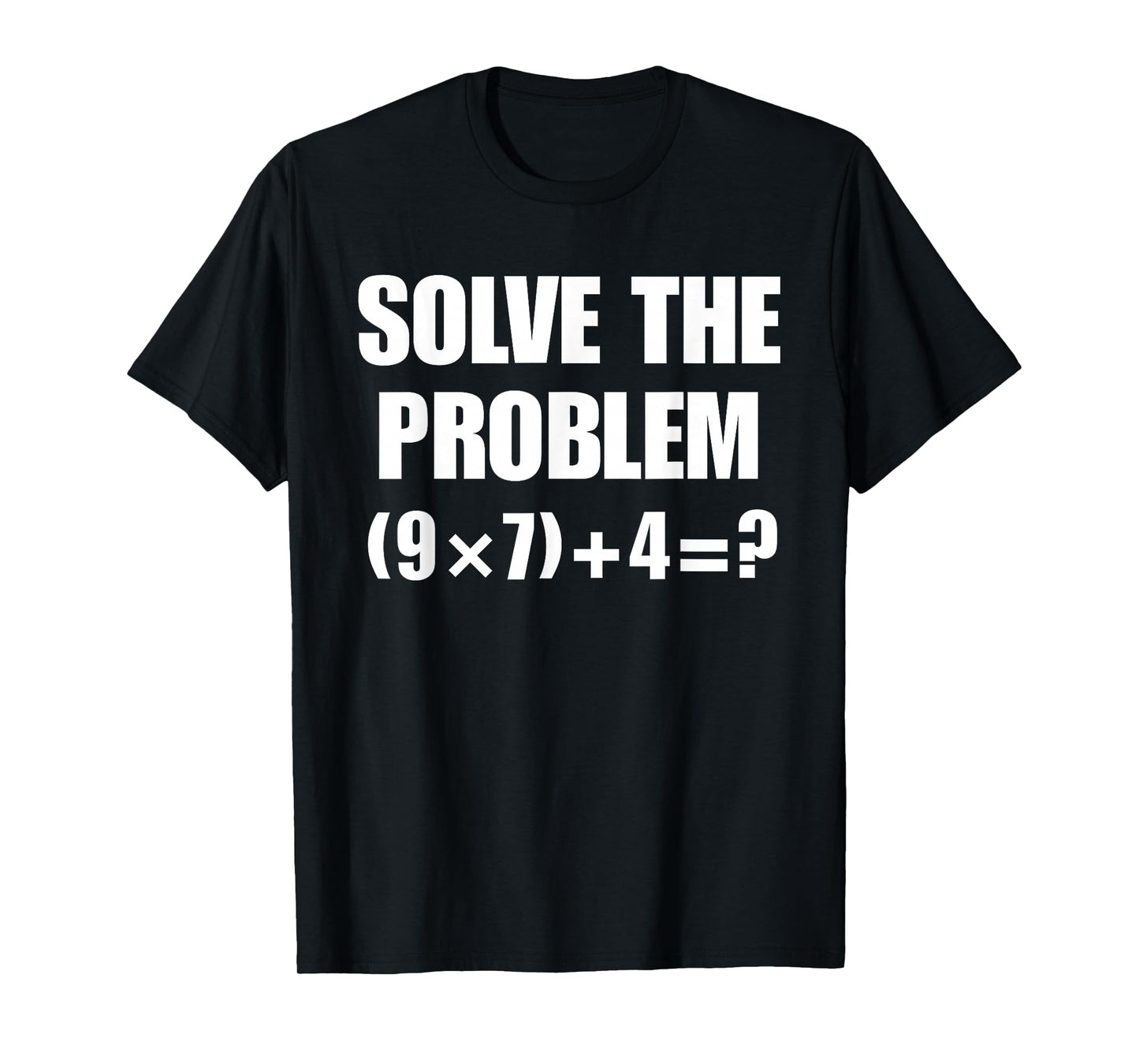 Solve The Problem 67 Meme Six Seven Elementary Math Teacher T-Shirt