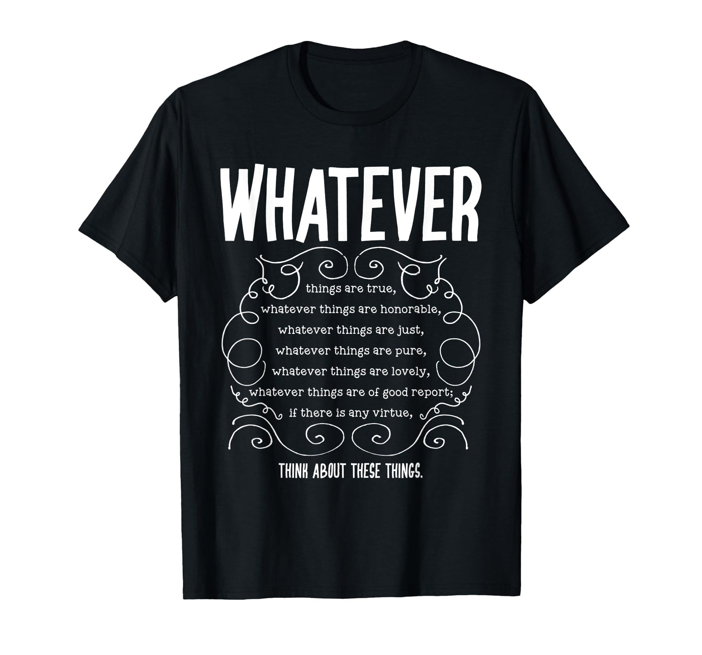 Philippians 4:8 Whatever Is ... Bible Verse T-Shirt