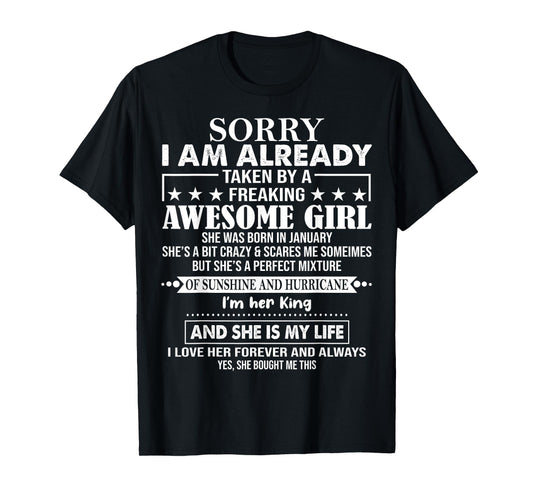 Sorry I Am Already Taken By A Freaking Awesome Girl JANUARY T-Shirt