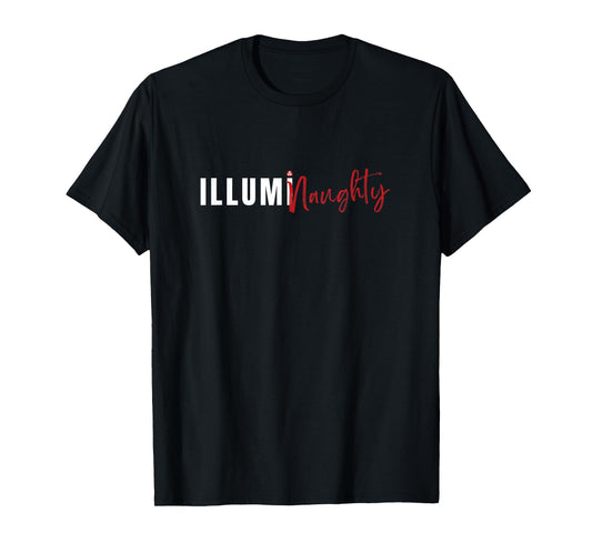 Unisex IllumiNaughty Funny Conspiracy Theory Illuminati T-Shirt