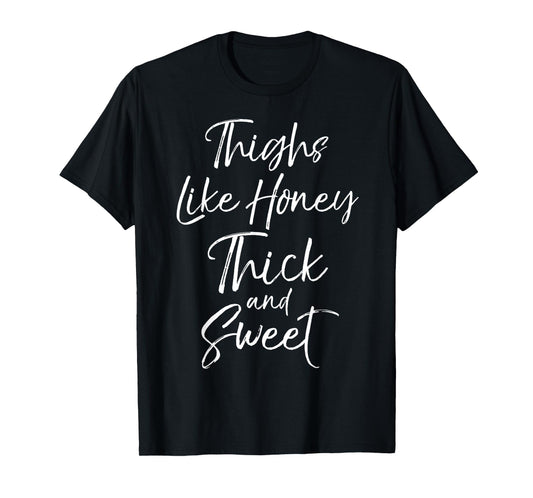 Thighs Like Honey Thick and Sweet Shirt for Women Cute Tee T-Shirt