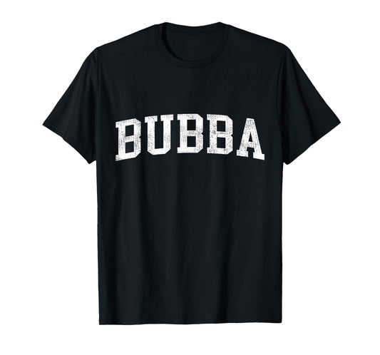 Bubba Classic Bold Font Bubba Birthday Gift T-Shirt