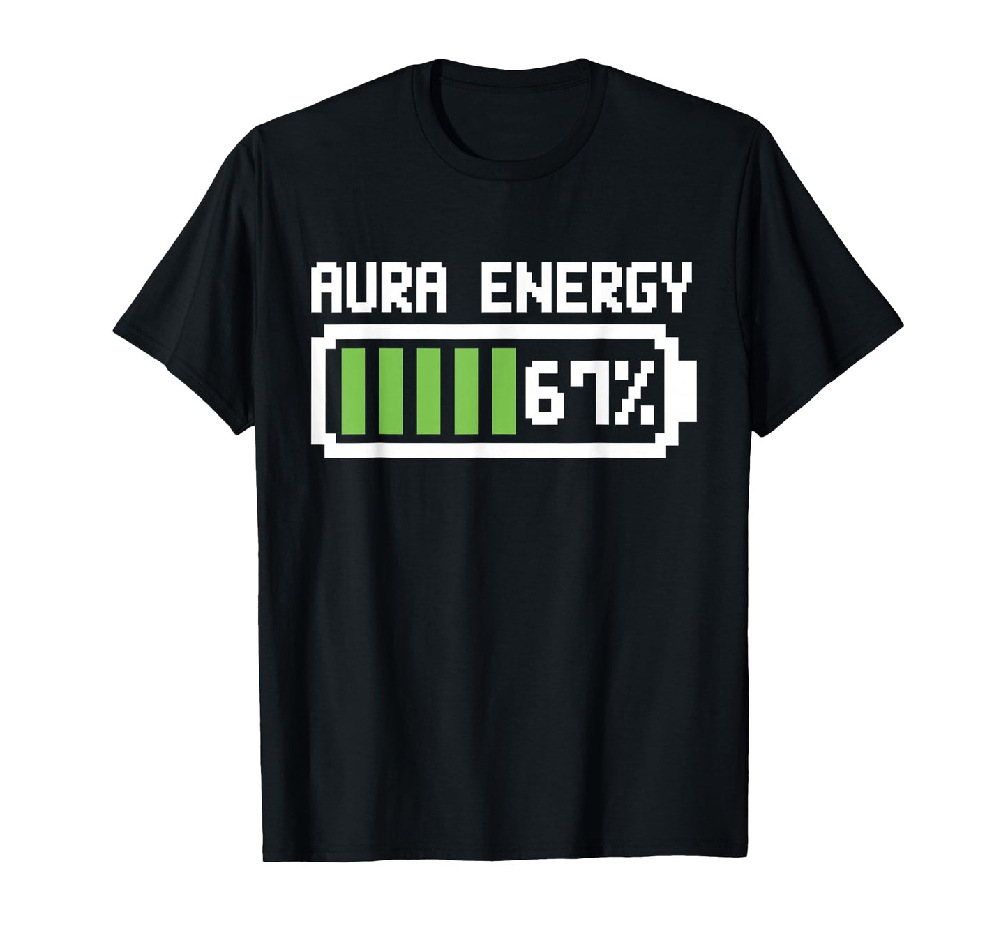 Aura Energy 67 Shirt Funny Meme Six Seven 6 7 Humor T-Shirt