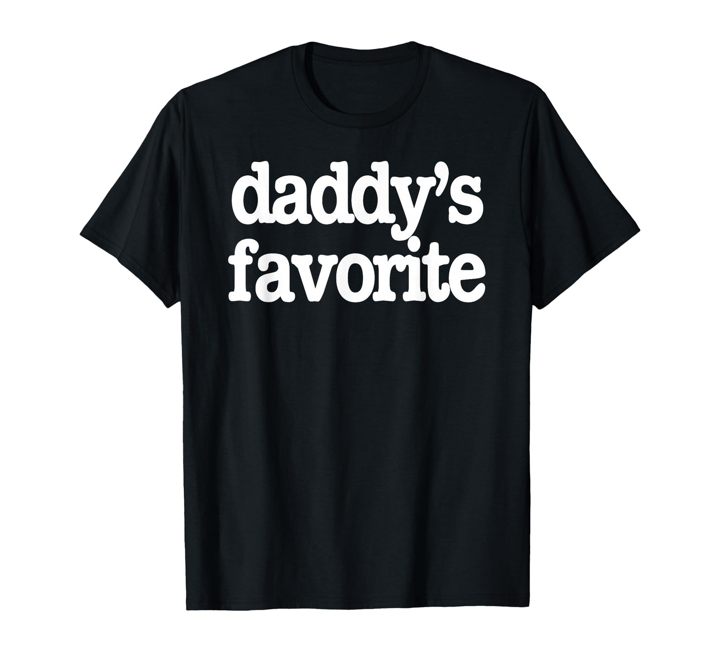 Funny Daddy's Favorite Son Daughter Grandchild Humor T-Shirt