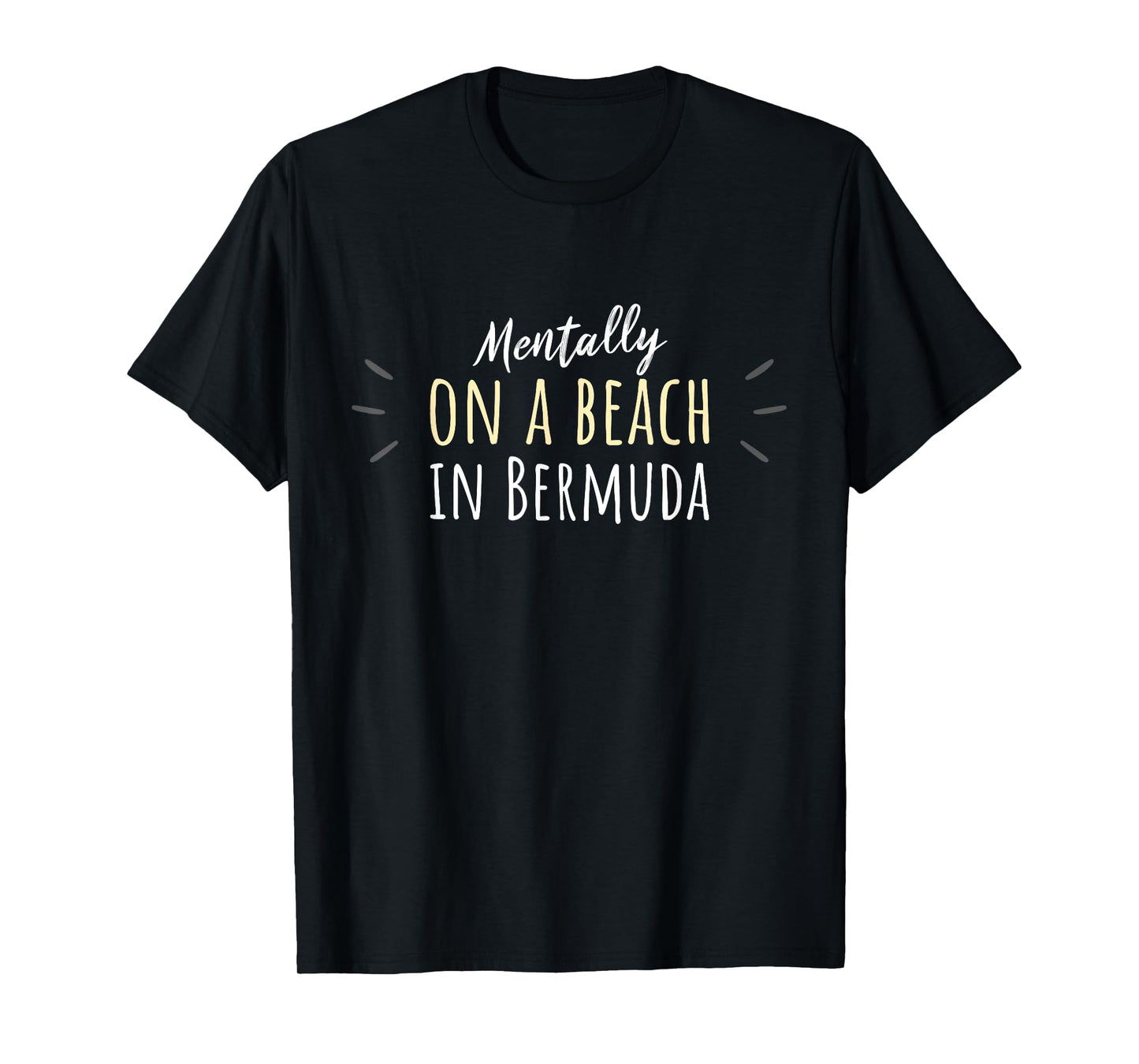 Mentally On A Beach In Bermuda - Cute Bermudian Souvenir T-Shirt