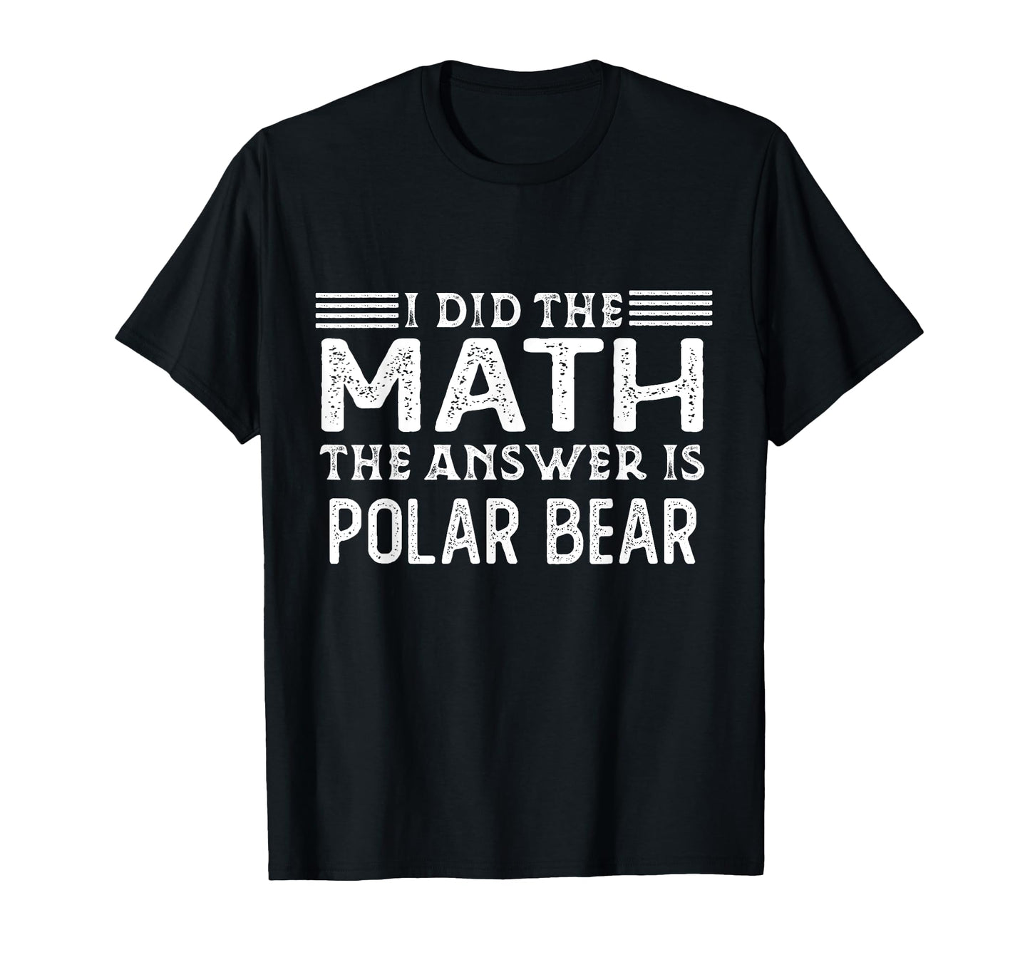 The Answer Is Polar Bear Funny Math Teacher Student T-Shirt