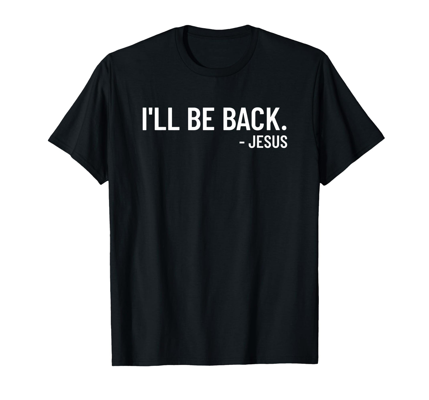 Religious I'll Be Back Jesus Christian T-Shirt