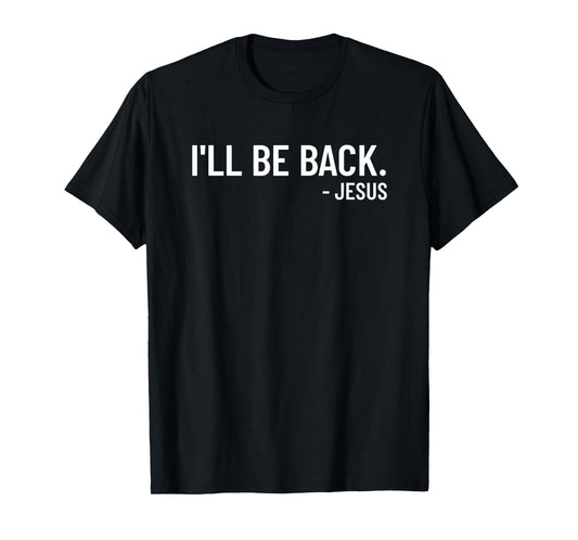 Religious I'll Be Back Jesus Christian T-Shirt