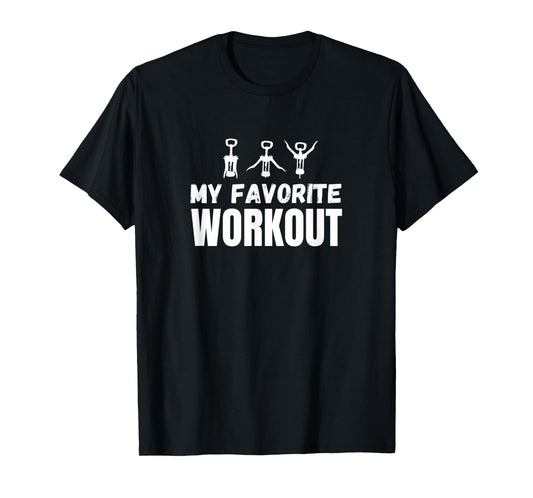 My Favorite Workout Exercise Funny Wine Lover T-Shirt