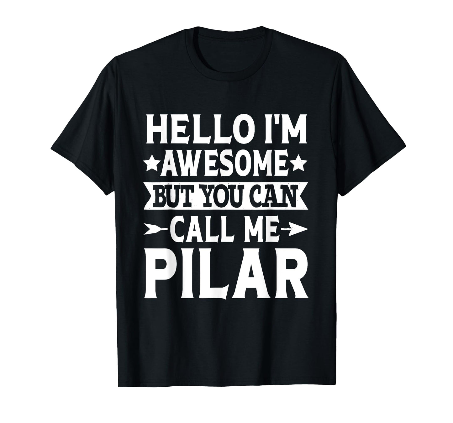 Pilar Hello I'm Awesome Call Me Pilar Girl Name Pilar T-Shirt