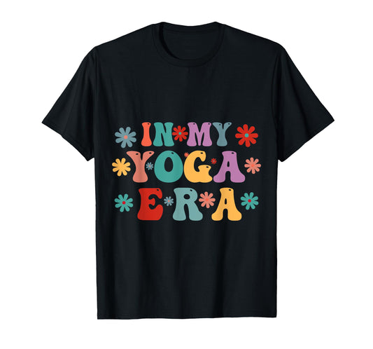 Retro Yoga Era, Yoga Era, Flower Yoga Era, In My Yoga Era T-Shirt