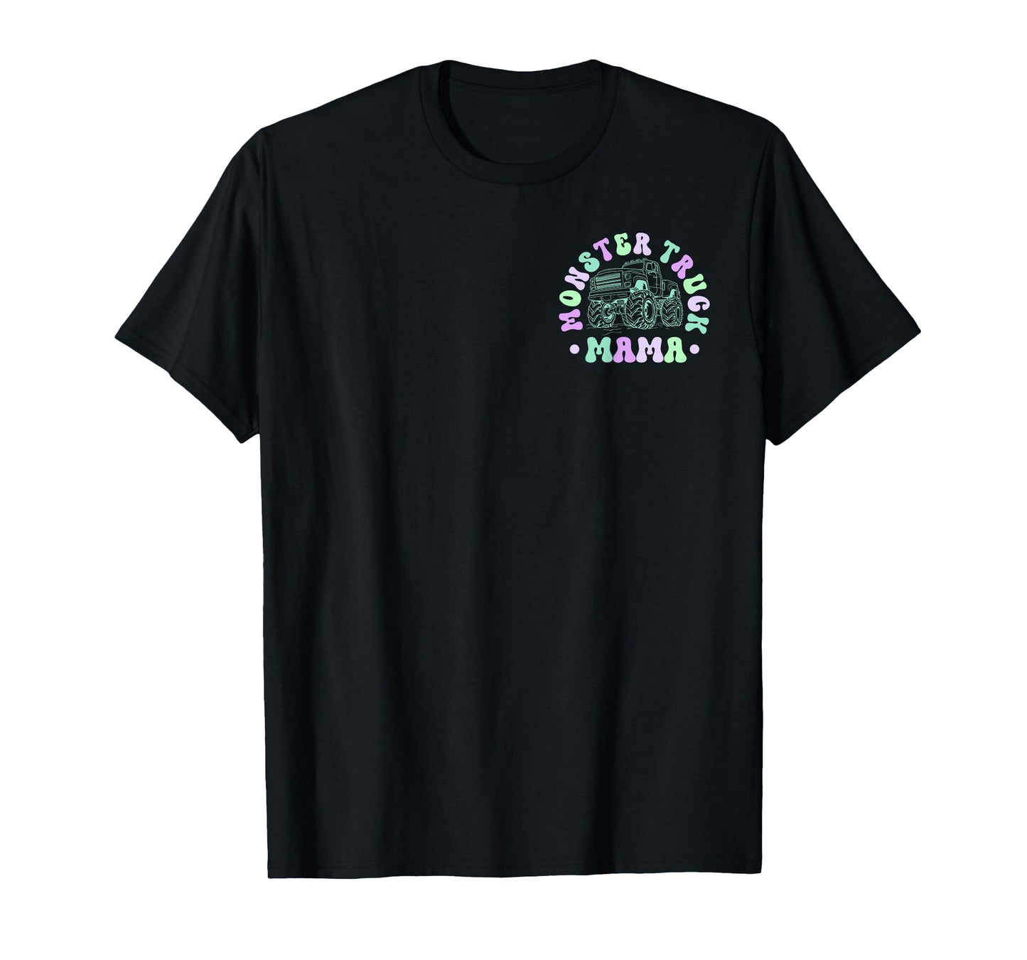 in My Monster Truck Mama Era Monster Truck Mom 2 Sided T-Shirt