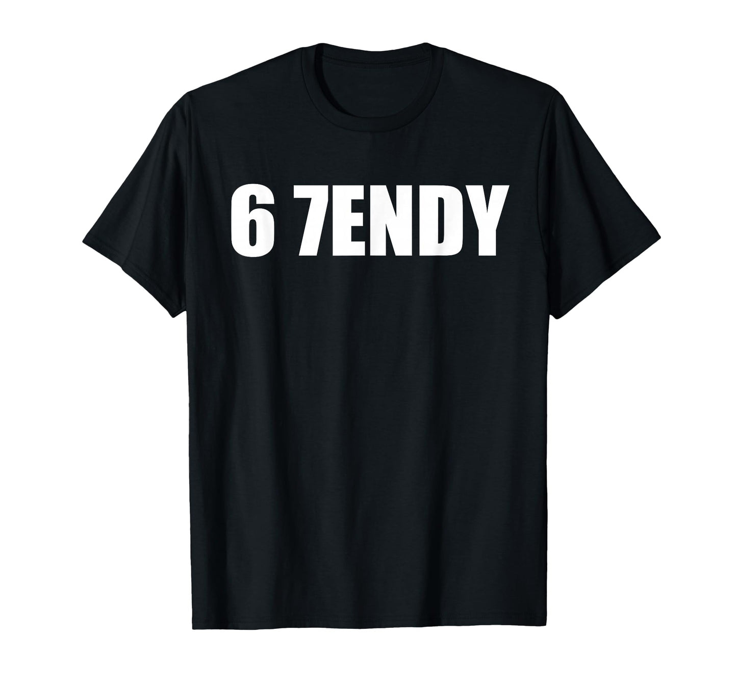 67 Six Seven Sendy 6 7endy Let's get Sendy 67 Meme Funny 6 7 T-Shirt