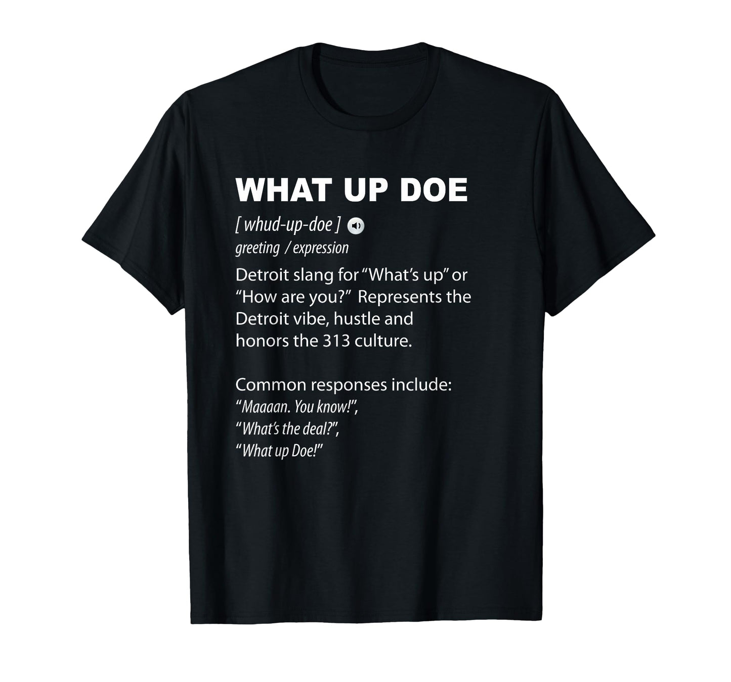What Up Doe Detroit 313 Definition Funny Detroiter T-Shirt