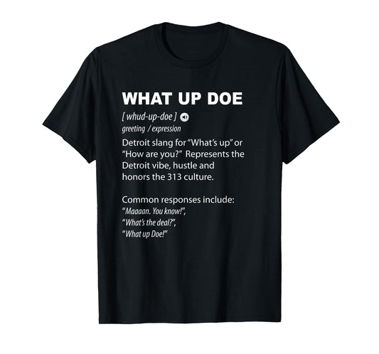 What Up Doe Detroit 313 Definition Funny Detroiter T-Shirt