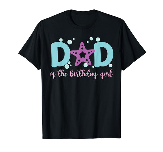 Dad of The Birthday Girl One-der The Sea Dada Under Sea T-Shirt