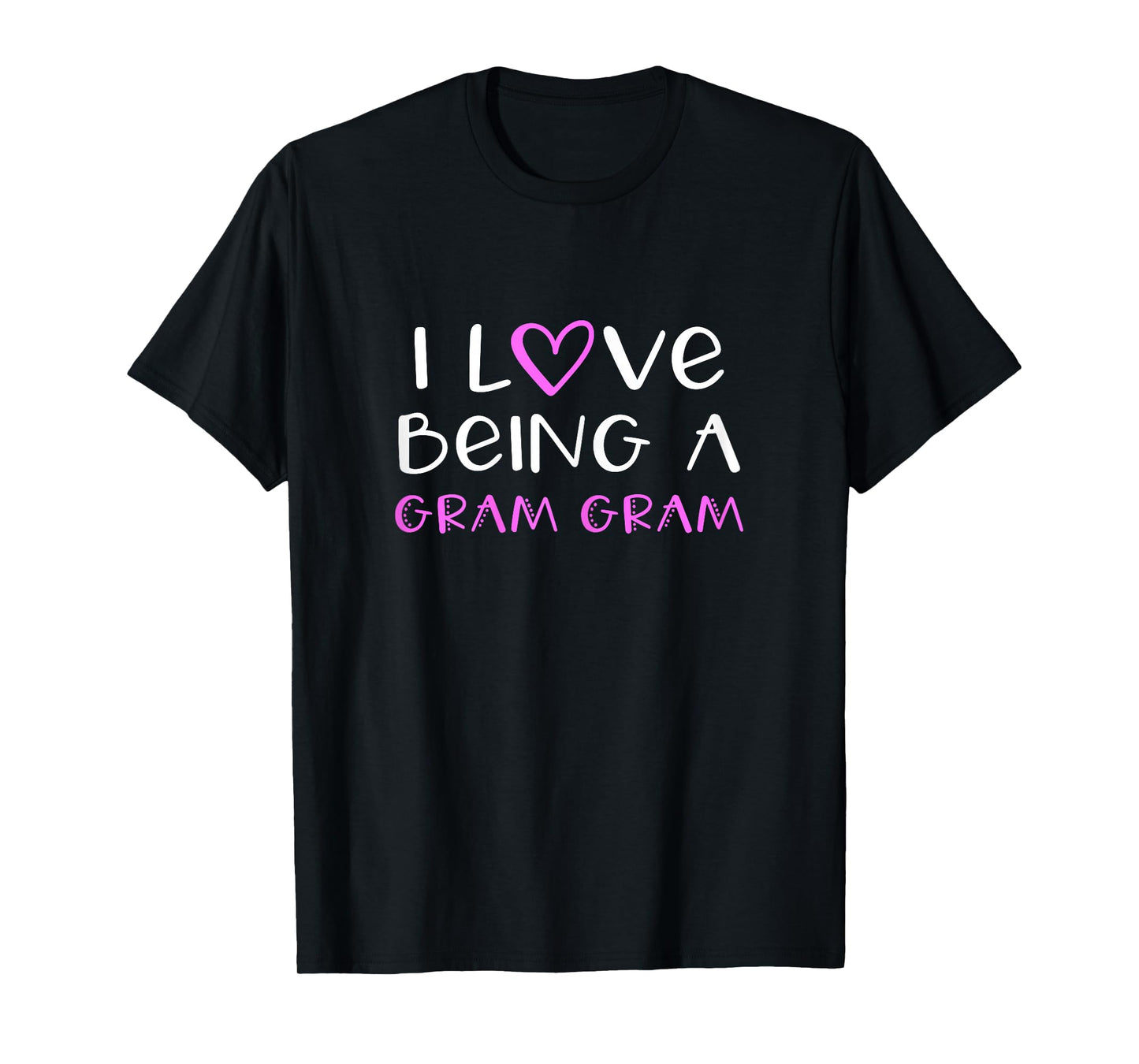 I Love Being A Gram-Gram Cute Cool Grandma GramGram T-Shirt