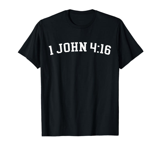 1 John 4:16 T-Shirt