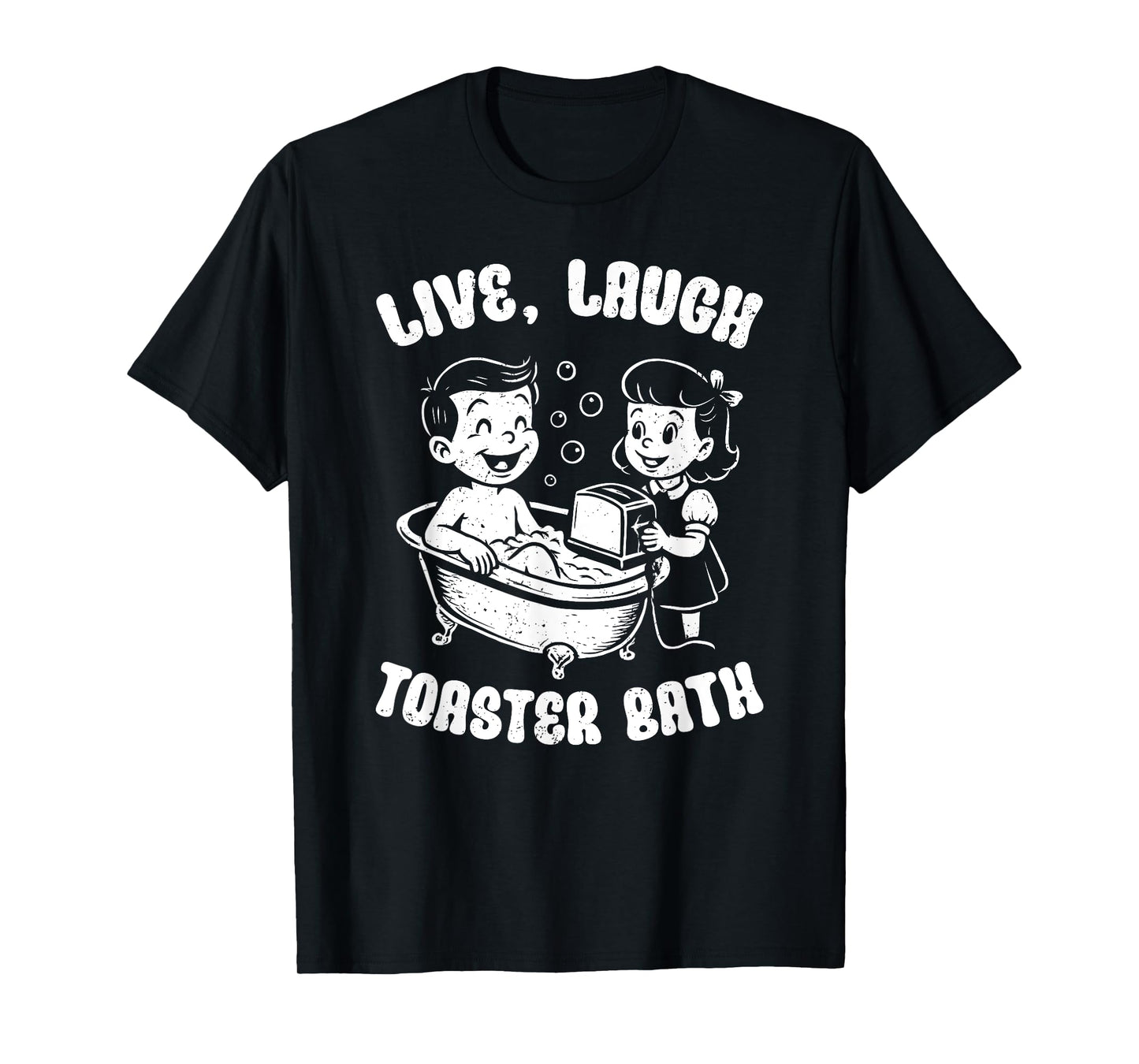 Live Laugh Toaster Bath, Funny Retro Kids Toaster Bath T-Shirt