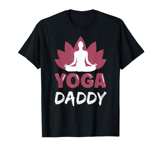 Yoga Daddy Lover Cute Meditation Hobby Dad Father Papa T-Shirt