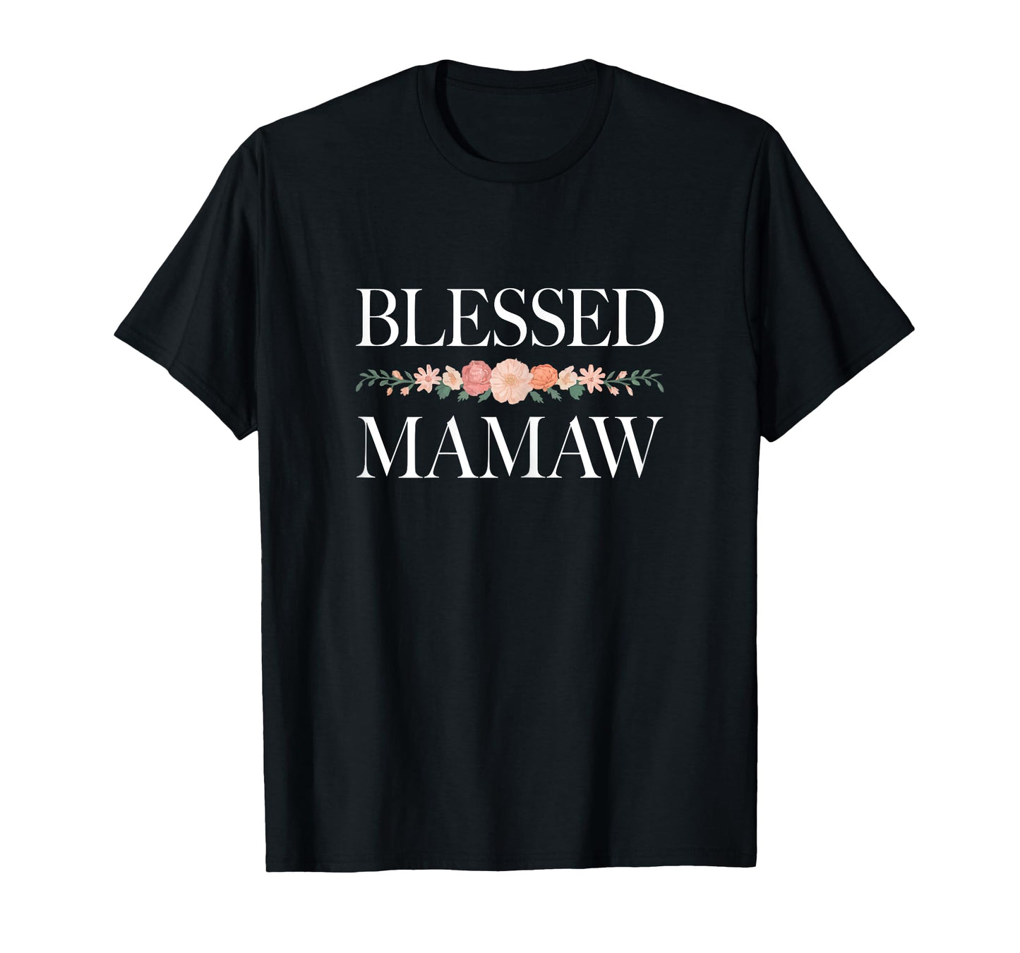 Blessed Mamaw Shirt Women Happy Mothers Day T-Shirt