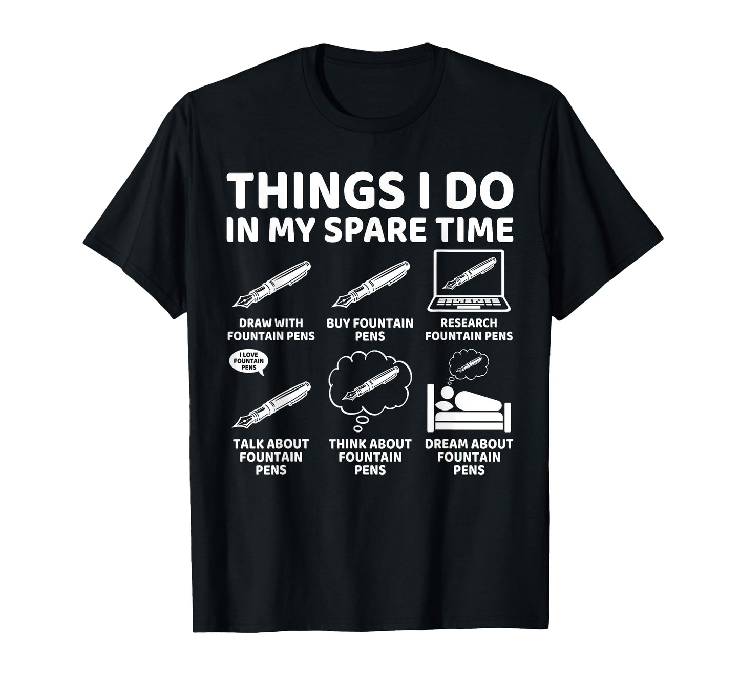 Things I Do in My Spare Time Funny Fountain Pen Lover Writer T-Shirt