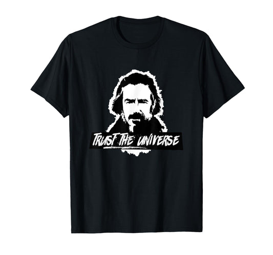 Alan Watts Trust the Universe T-shirt T-Shirt