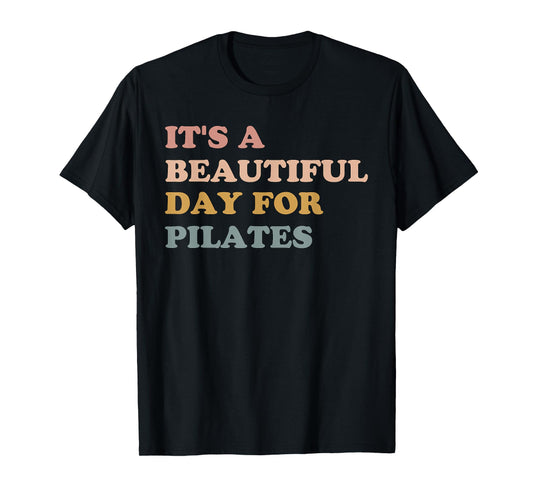 Retro It's A Beautiful Day For Pilates Mom Workout Gym T-Shirt