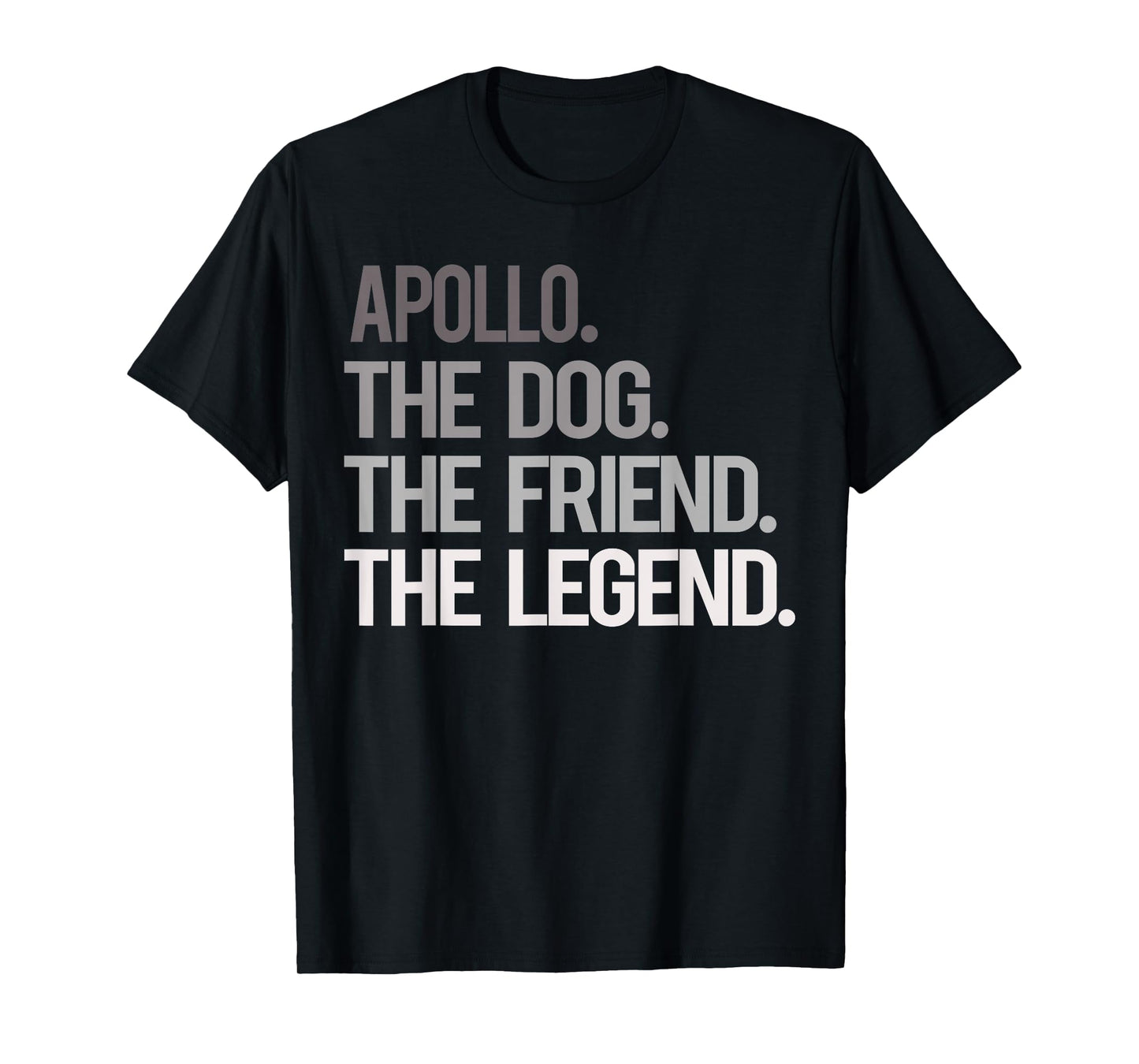 Apollo THE DOG THE FRIEND THE LEGEND - National Pet Day T-Shirt for Men Women Girls Kids