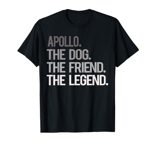 Apollo THE DOG THE FRIEND THE LEGEND - National Pet Day T-Shirt for Men Women Girls Kids