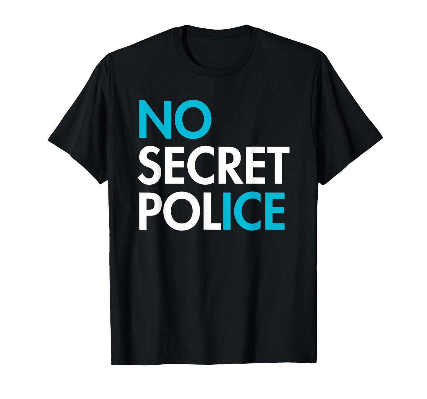 NO Secret Police - No ICE (ICY Blue) T-Shirt