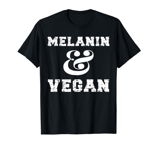 Melanin And Vegan Black African American Vegan Women T-Shirt