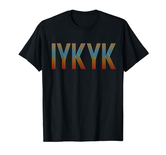 IYKYK T-Shirt