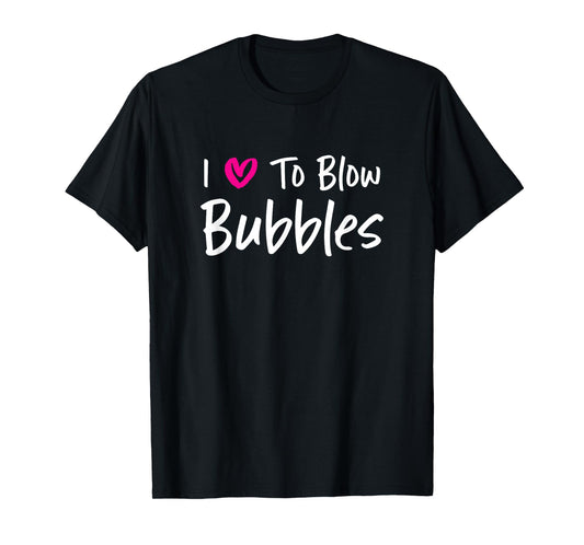 I Love to Blow Bubbles for Her Funny WIfe Girlfriend Couple T-Shirt