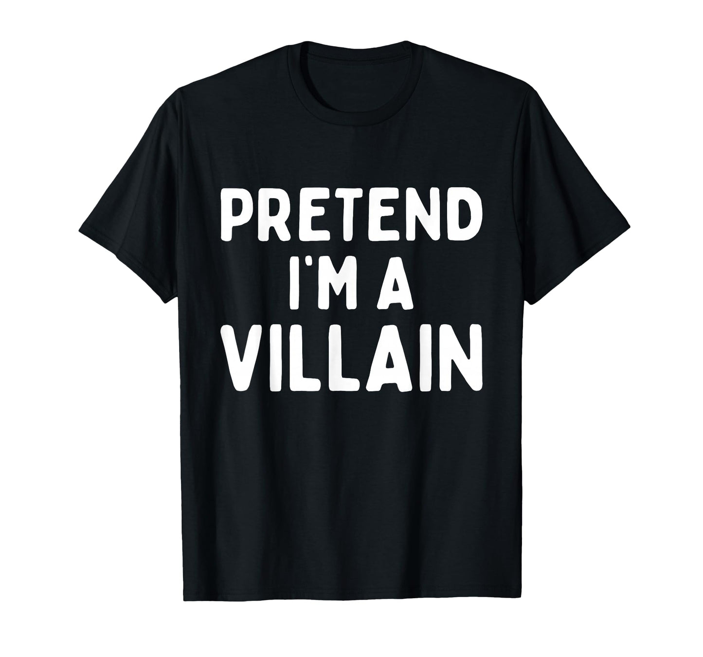 Pretend I'm A Villain Easy Lazy Halloween Costume Funny T-Shirt