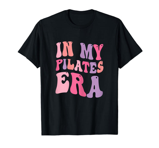 In My Pilates Era, Pilates Instructor Women With Sayings T-Shirt