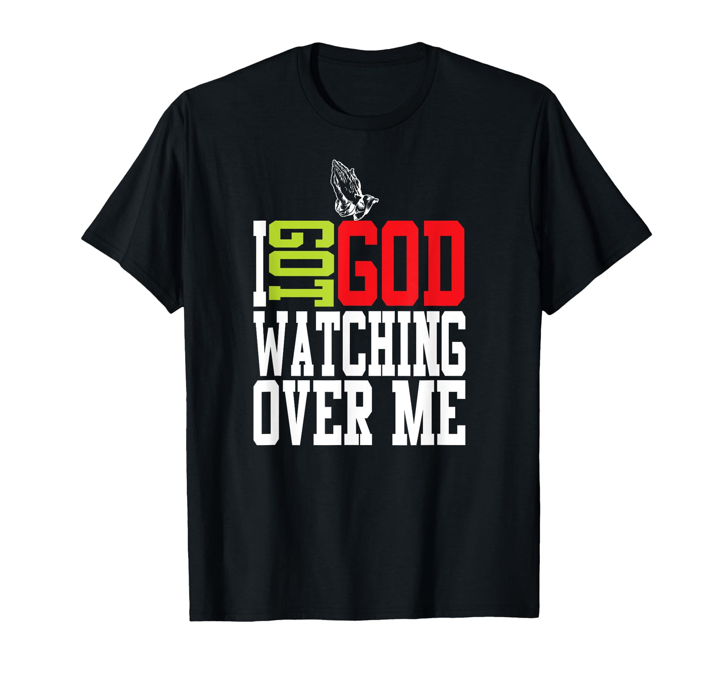 Christian t-shirt Got God Watching Over Me Jesus t-shirt