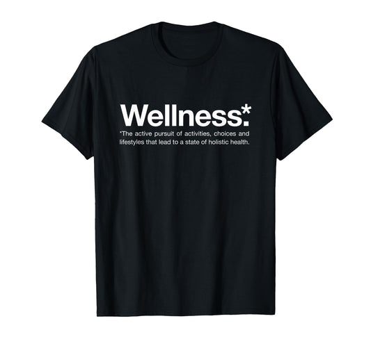 Wellness Definition White Font, Health and Wellbeing T-Shirt