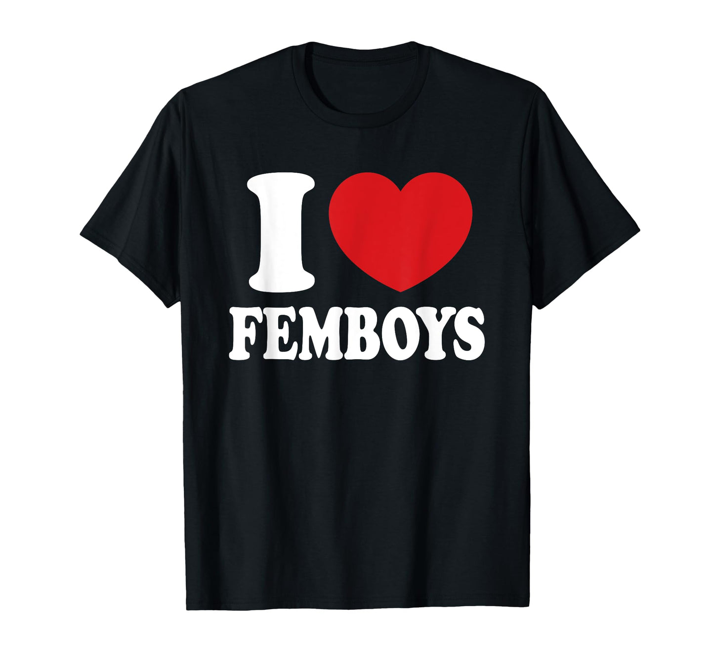 I Heart Love Femboys Funny Sissy Girly Boy T-Shirt