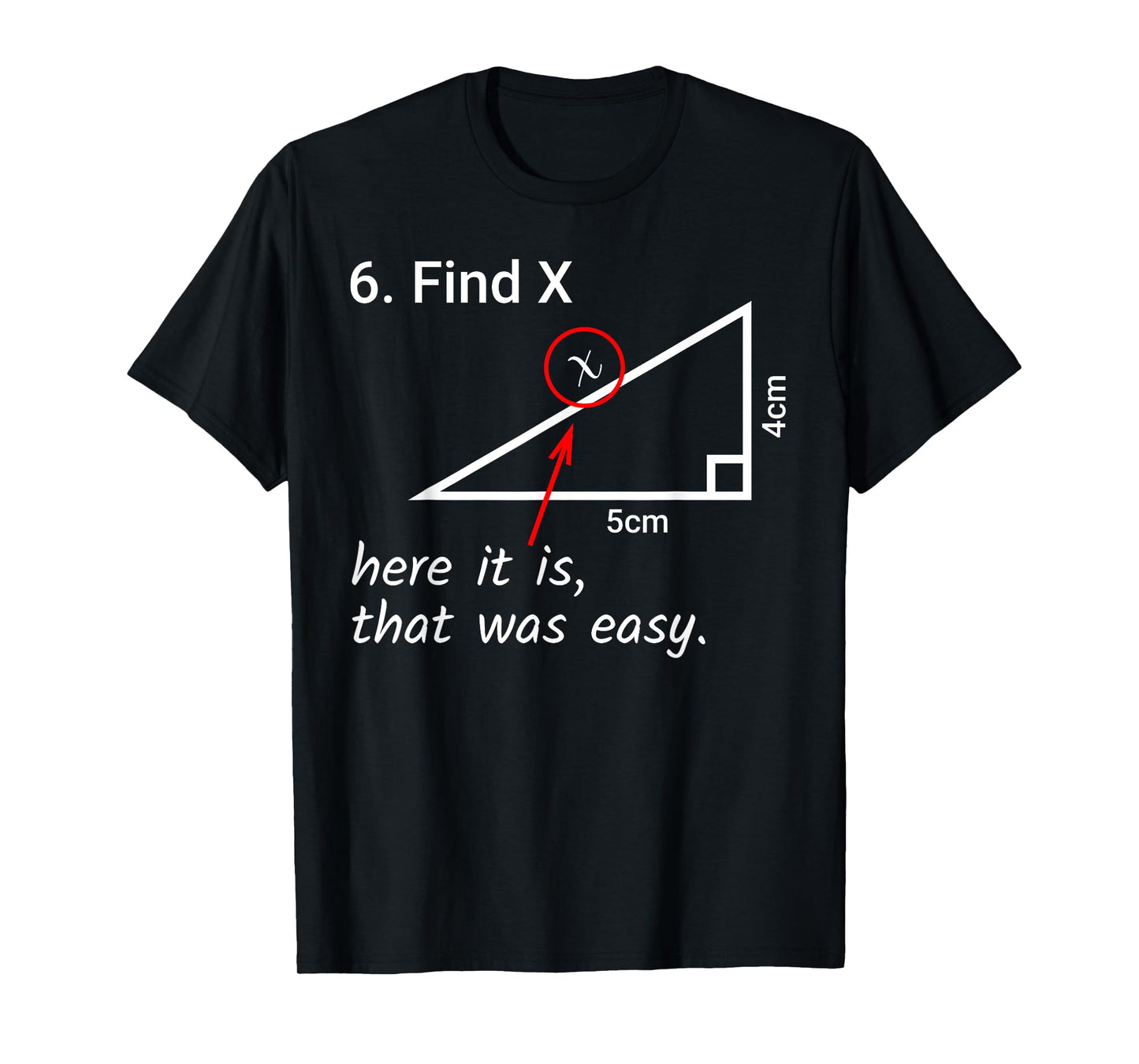 Find X Here It Is That Was Easy Math Humor T-Shirt