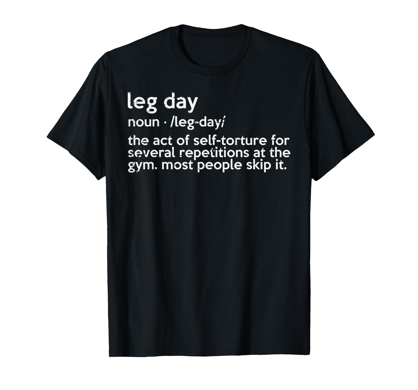 Gym Leg Day Definition Workout Fitness Exercise Men Women T-Shirt