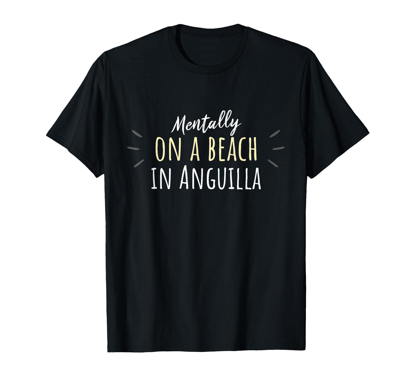Mentally On A Beach In Anguilla - Cute Anguillan Souvenir T-Shirt