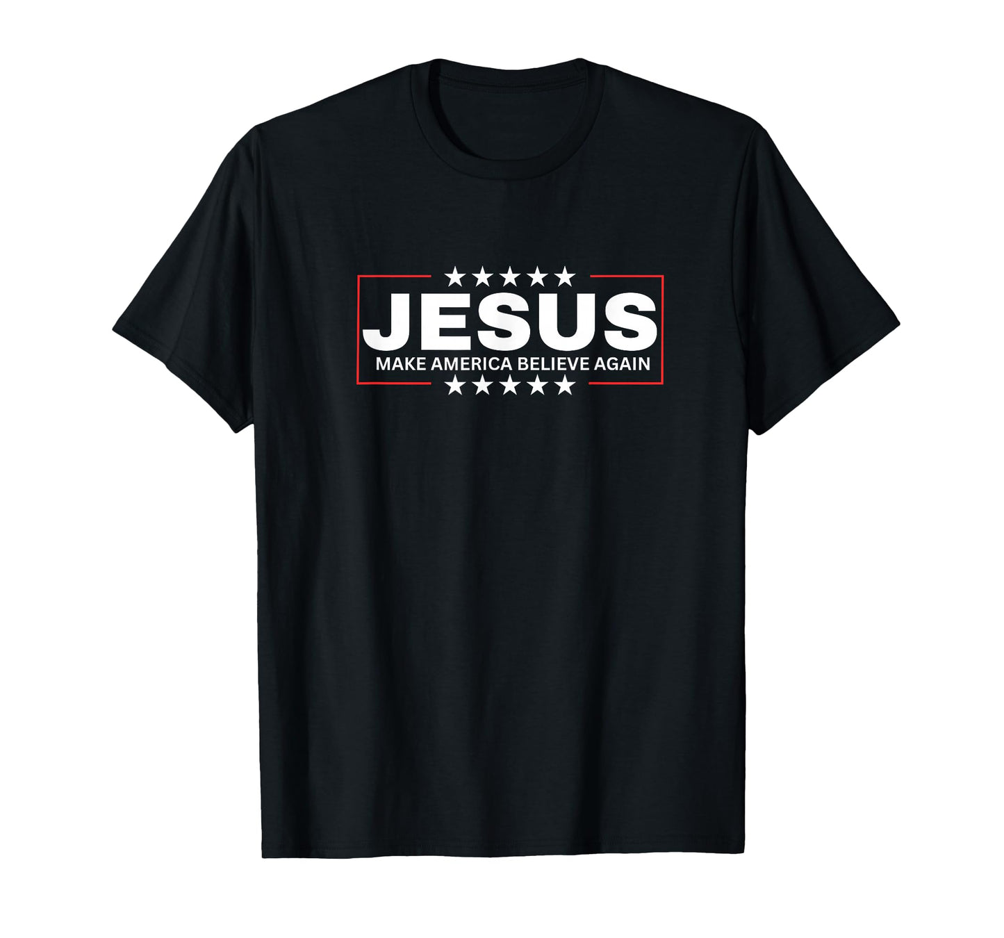 Jesus Make America Believe Again Christian Faith Design T-Shirt