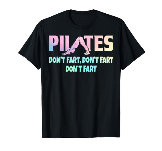 Don't Fart Pilates Gift Funny Teacher Yoga Lover T-Shirt for Men Women