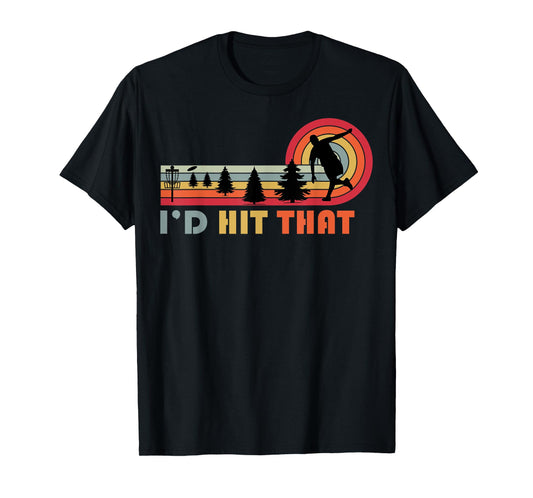 Disc Golf I'd Hit That Frisbee Funny Golfer Retro Men Dad T-Shirt