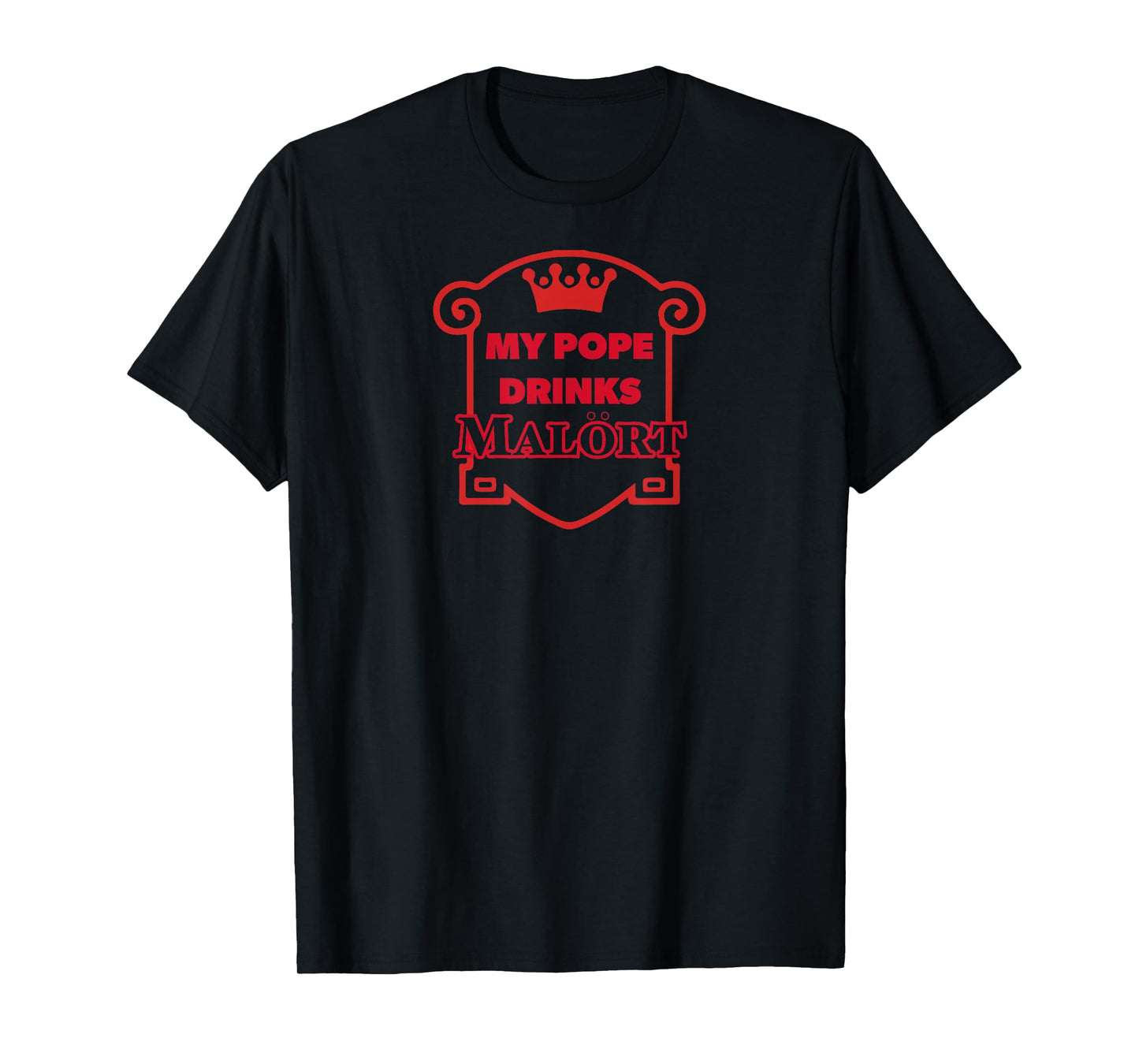 My Pope Drinks Malort T-Shirt